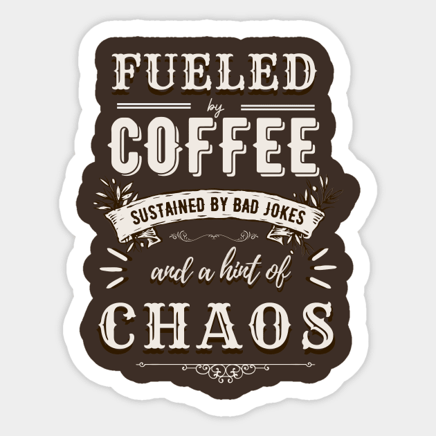 Fueled by Coffee Sustained by Dad Jokes - Funny Hilarious Dad Gift Idea Sticker by Snoe